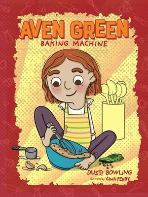 Aven Green Baking Machine - hardcover Bowling, Dusti|Perry, Gina