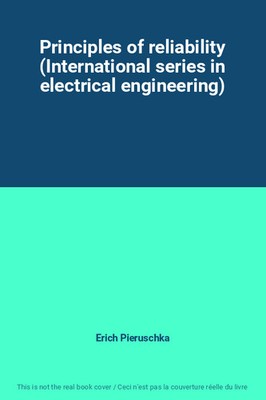 Principles of reliability (International series in electrical engineering), Eric