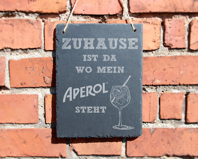 SCHIEFERTAFEL ''ZUHAUSE IST DA WO MEIN APEROL STEHT'' SCHILD ALKOHOL #0091