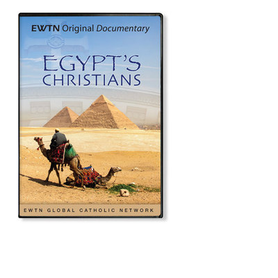 EGYPT'S CHRISTIANS -AN EWTN SHOT ON LOCATION DVD