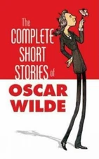 The Complete Short Stories of Oscar Wilde (Dover Books on Literature & - GOOD