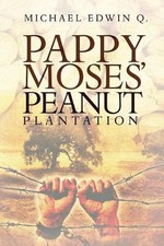 Pappy Moses' Peanut Plantation by Michael Edwin Q. (English) Paperback Book