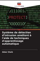 Akbar Shaik | SystèMe De DéTection D'intrusion AméLioré à L'aide De...