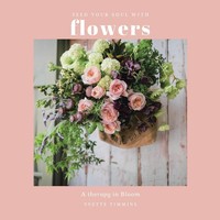 Yvette Timmins | Feed Your Soul With Flowers | Taschenbuch | Englisch (2021)