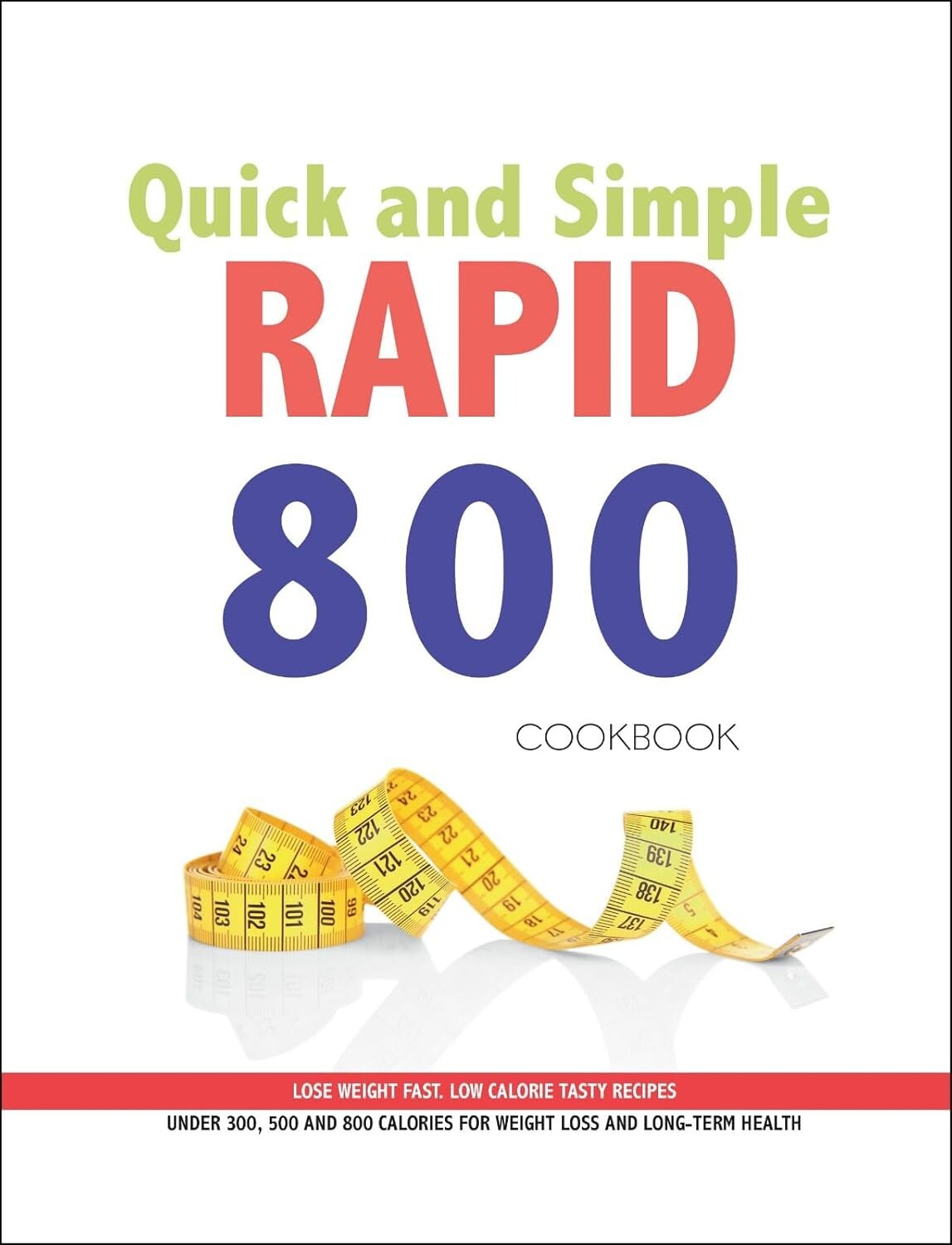 Quick and Simple RAPID 800 Cookbook Lose Weight Fast by Iota Paperback NEW