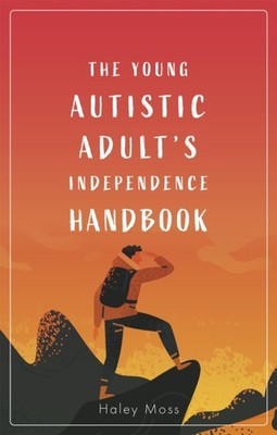 YOUNG AUTISTIC ADULTS INDEPENDENCE HANDB by Haley Moss Paperback Self Help