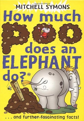 How Much Poo Does an Elephant Do? (Mitchell Symons' Trivia Book .9780385613651