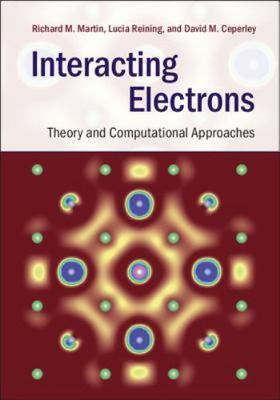 Interacting Electrons: Theory and Computational Approaches, Martin, Richard M.,R
