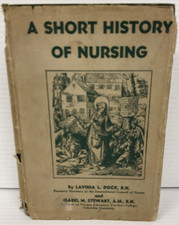 A Short History of Nursing (Lavinia Dock and Isabel Stewart - 1938) HB/DJ