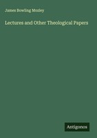 James Bowling Mozley | Lectures And Other Theological Papers | Buch | Englisch