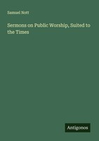 Samuel Nott | Sermons On Public Worship, Suited To The Times | Taschenbuch