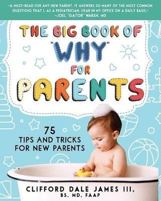 Dr. Clifford Dale James III The Big Book of ''Why'' for Parents (Paperback)