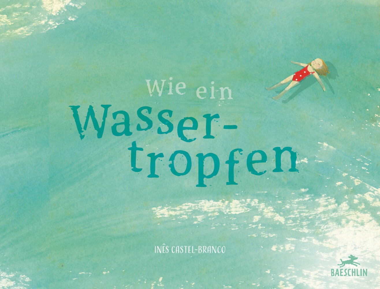 Thumbnail - Inês Castel-branco | Wie Ein Wassertropfen | Buch | Deutsch (2021) |