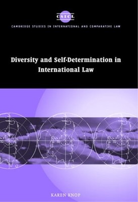 Diversity and Self-Determination in International Law by Karen Knop: New