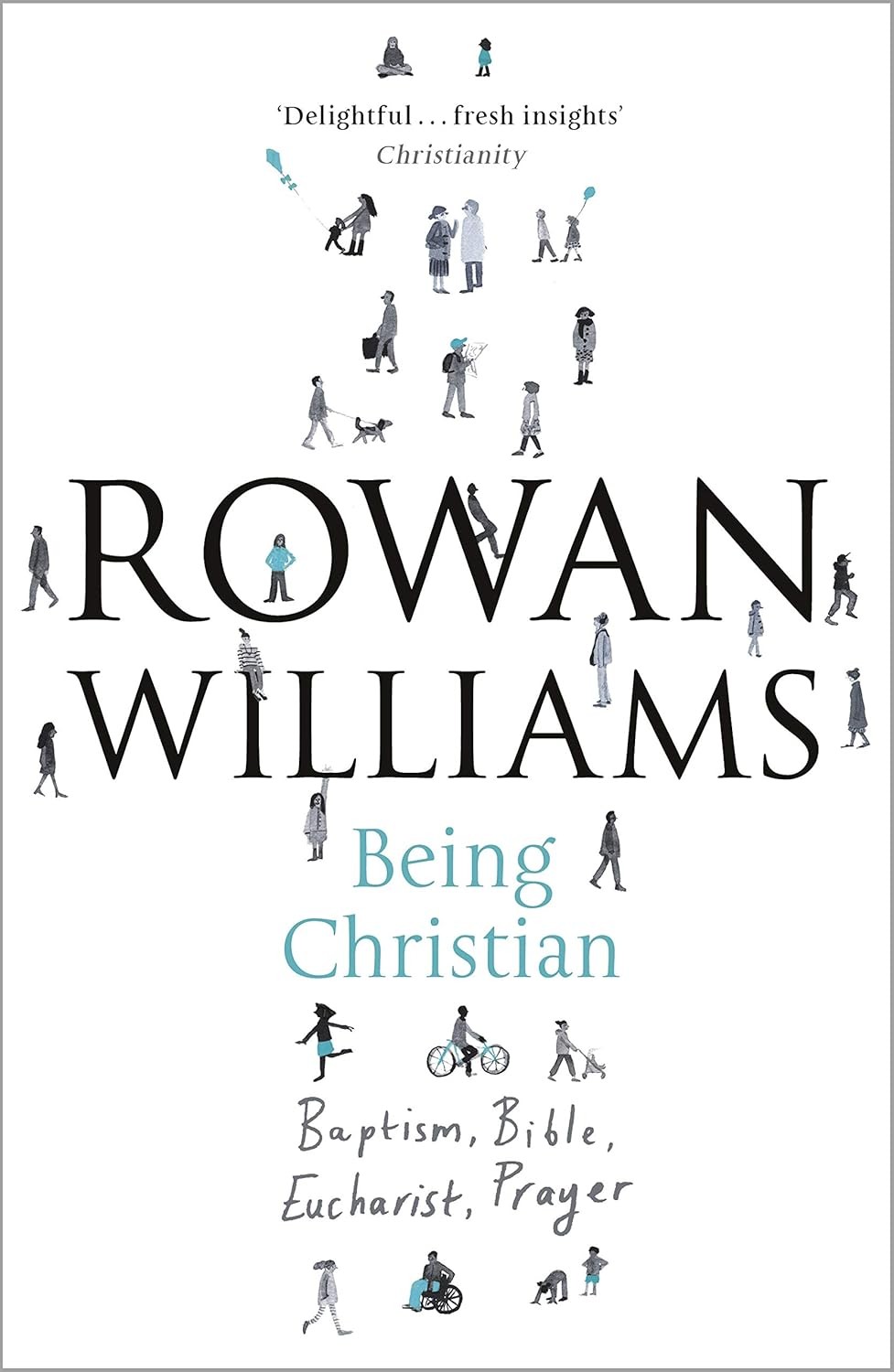 Being Christian : Baptism, Bible, Eucharist, Prayer Rowan Williams - Image 7