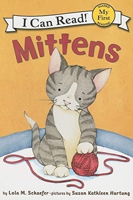 Mittens (My First I Can Read - Level Pre1) by Schaefer, Lola M 0060546611