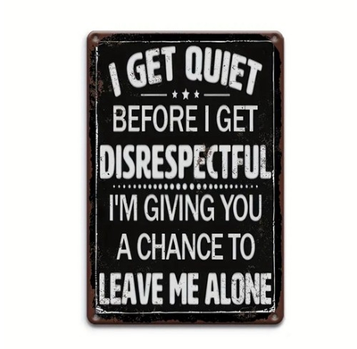 #ad Decorative Metal Sign #x27;I Get Quiet Before I Get Disrespectful#x27; Wall Decor $16.00