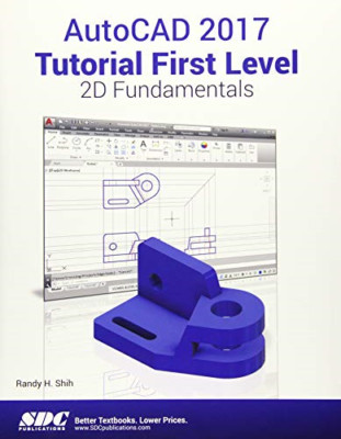 AutoCAD 2017 Tutorial First Level 2D Fundamentals - Perfect Paperback NEW Shih,