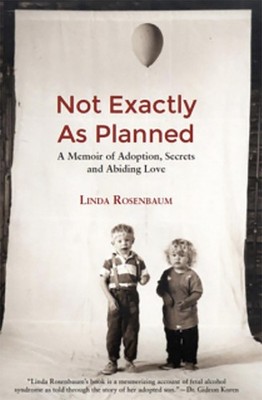 Not Exactly as Planned: A Memoir of Adoption, Secrets and Abiding Love by Linda 