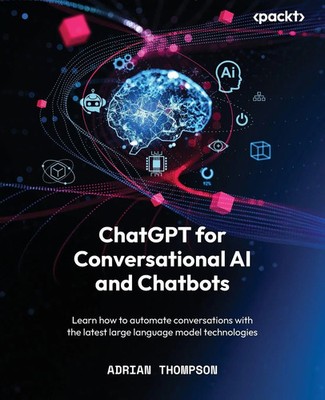 Adrian Thompson | ChatGPT for Conversational AI and Chatbots | Taschenbuch