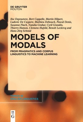 Models Of Modals: From Pragmatics And Corpus Linguistics To ...