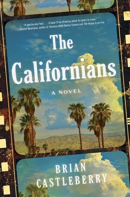 The Californians: An Intriguing Multigenerational Family Saga of Ambition an...