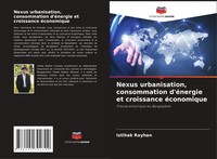 Istihak Rayhan | Nexus Urbanisation, Consommation D'éNergie Et Croissance...