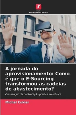 A jornada do aprovisionamento: Como ? que o E-Sourcing transformou as cadeias de