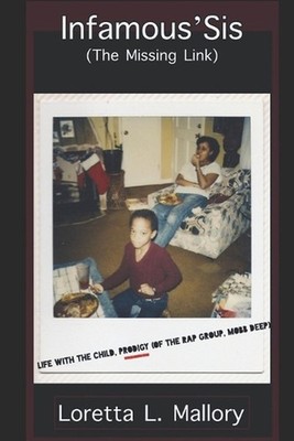 Infamous' Sis (the missing link): Life with the Child, Prodigy (of the rap group