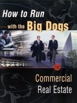 How To Run With The Big Dogs In Commercial Real Estate (Top Dogs, 1 Book Onl...