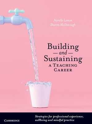Building and Sustaining a Teaching Career: Strategies for Profes