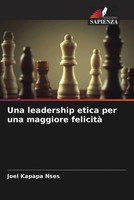 Joel Kapapa Nses | Una Leadership Etica Per Una Maggiore Felicità | Taschenbuch