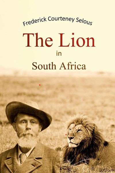 The Lion In South Africa | Frederick Courteney Selous | Taschenbuch | Englisch-image