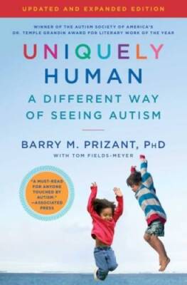 Uniquely Human: Revised and Expanded: A Different Way of Seeing Autism - GOOD