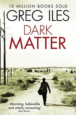 Dark Matter by Iles, Greg 0007546572 The Fast Free Shipping