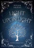 Light Upon Light Poetry Collection Pinar Akdag Taschenbuch 66 S. Deutsch 2023