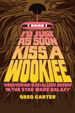 Greg Carter | I'd Just As Soon Kiss a Wookiee | Buch | Englisch (2025)