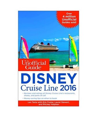 The Unofficial Guide to the Disney Cruise Line, Len Testa, Erin Foster, Laurel S