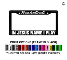 In Jesus Name I Play #2 Basketball Christian License Plate Frame Car Sticker