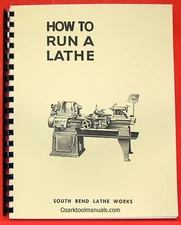 SOUTH BEND How to Run a Metal Lathe Operator's Manual 1950s-late 1900 Item #0689