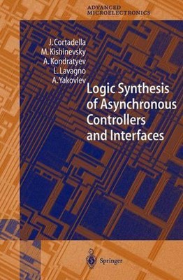 Logic Synthesis for Asynchronous Controllers and Interfaces by J. Cortadella (En