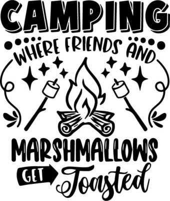Camping where friends and Marshmallows get toasted decal