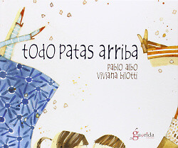 Todo patas arriba. NUEVO. Envío URGENTE. LITERATURA INFANTIL: DE 0 A 2 AÑOS