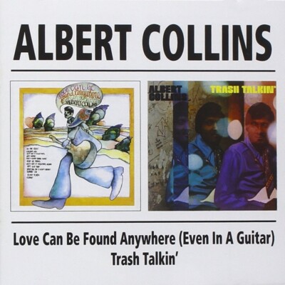 ALBERT COLINS - LOVE CAN BE FOUND ANYWHERE,EVEN.../TRASH TALKIN'  CD NEU 
