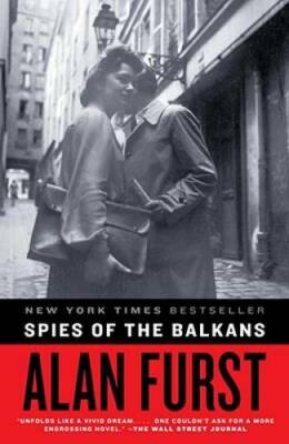 Spies of the Balkans: A Novel - Paperback By Furst, Alan - GOOD