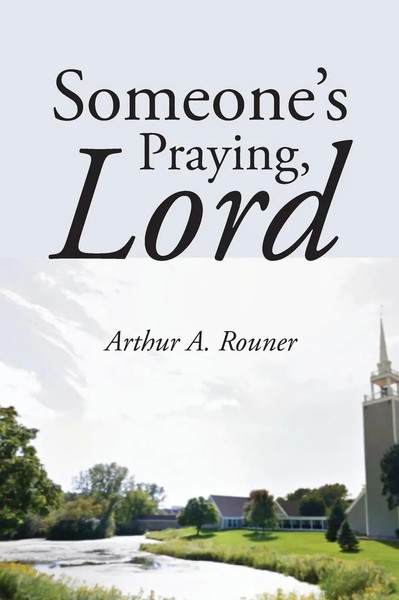 Arthur A. Jr. Rouner | Someone's Praying, Lord | Buch | Englisch (2016)-image