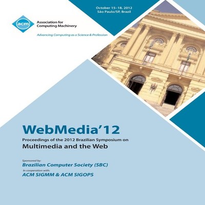 Webmedia 12 Proceedings of the 2012 Brazilian Symposium on Multim