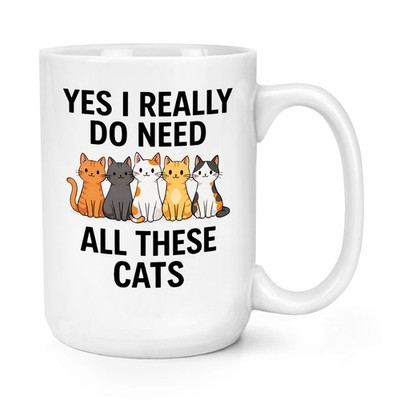 Ja, ich brauche wirklich all diese Katzen 15 Unzen große Tasse Tasse Papa lustig Mama Muttertag