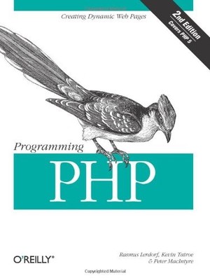Programming PHP,Rasmus Lerdorf,Kevin Tatroe,Peter MacIntyre