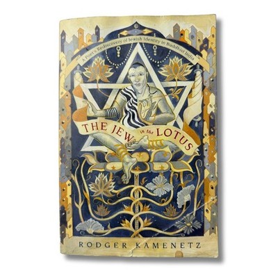 The Jew in the Lotus: A Poet's Re-Discovery of Jewish Identity in Buddhis - GOOD